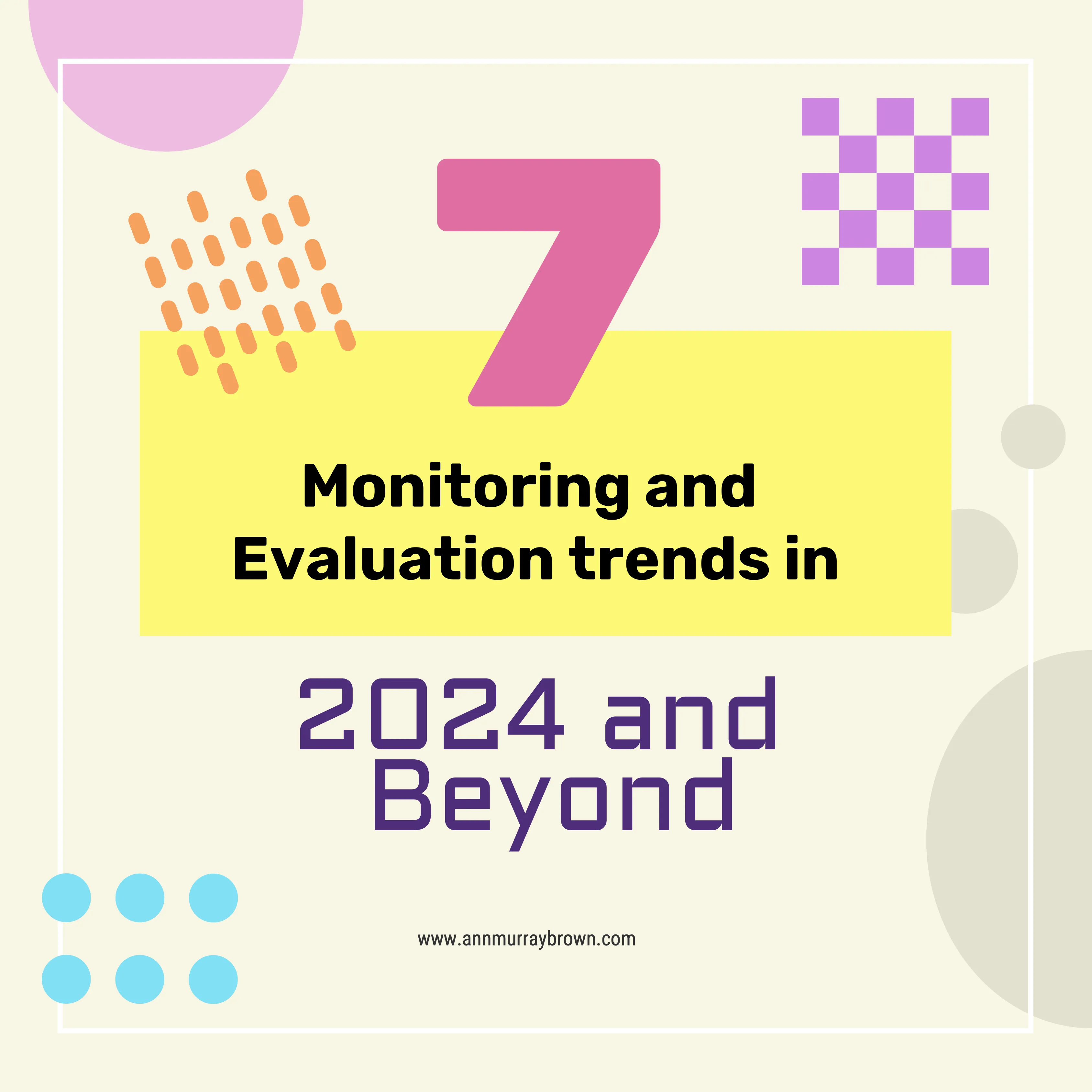 Seven Monitoring & Evaluation Trends in Monitoring & Evaluation in 2024
